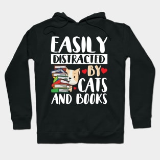 Cute Easily Distracted by Cats and Books Hoodie